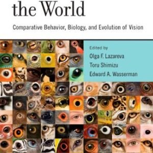 (eBook) How Animals See the World: Comparative Behavior, Biology, and Evolution of Vision By Olga F. Lazareva