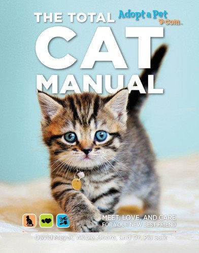 (eBook) The Total Cat Manual: Meet, Love, and Care for Your New Best Friend by David Meyer