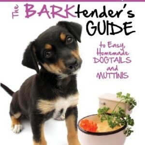 (eBook) Dog Treats: The BARKtender's Guide to Easy Homemade Dogtails and Muttinis by Boo zeHound