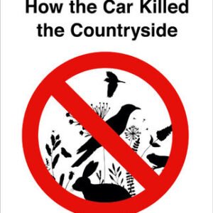 (eBook) Traffication: How Cars Destroy Nature and What We Can Do About It By Paul Donald