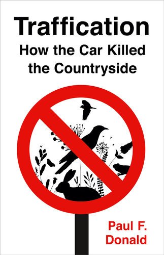 (eBook) Traffication: How Cars Destroy Nature and What We Can Do About It By Paul Donald