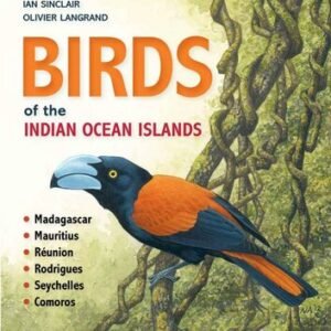 (eBook) Birds of the Indian Ocean Islands : Madagascar, Mauritius, Reunion, Rodrigues, Seychelles and the Comoros (Chamberlain) By Ian Sinclair