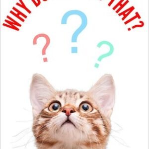 (eBook) Why Do Cats Do That? 98 Kitty Questions Answered By Peter Scottsdale