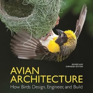 (eBook) Avian Architecture Revised and Expanded Edition: How Birds Design, Engineer, and Build By Peter Goodfellow
