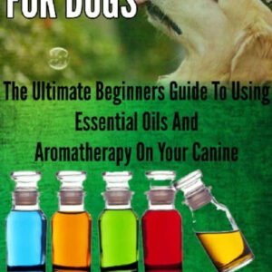 (eBook) Essential Oils for Dogs by Scott Jenkins