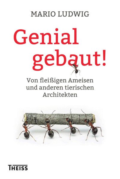 (eBook) Genial gebaut!: Von fleißigen Ameisen und anderen tierischen Architekten By Mario Ludwig
