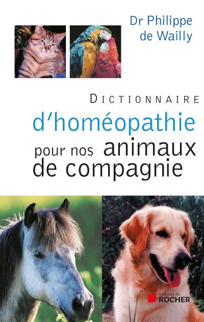 (eBook) Dictionnaire d'homéopathie pour nos animaux de compagnie by Philippe de Wailly
