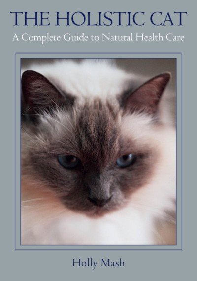 (eBook) Holistic Cat: A Complete Guide to Natural Health Care By Mash