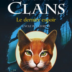 (eBook) La guerre des clans, Les signes du destin, 6 Le dernier espoir (2017) By Erin Hunter