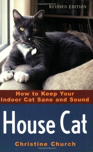 (eBook) House Cat - How to Keep Your Indoor Cat Sane and Sound by Christine Church