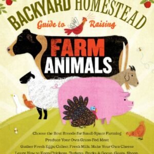 (eBook) The Backyard Homestead: Guide to Raising Farm Animals by Gail Damerow