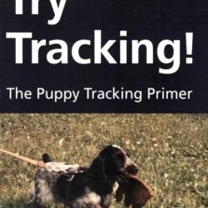 (eBook) Try Tracking!: The Puppy Tracking Primer by Carolyn A. Krause