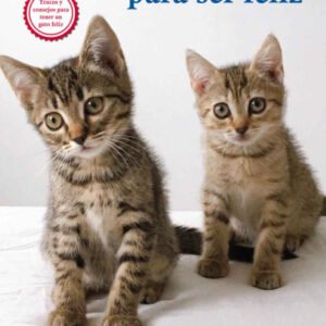(eBook) EDUCA A TU GATO PARA SER FELIZ: Instrucciones, consejos, trucos y señales de adiestramiento felino para educar a tu gato y conseguir que sea cariñoso y ... y que no sea agresivo (Spanish Edition) By MARTIN