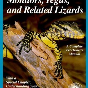 (eBook) Monitors, tegus, and related lizards: everything about selection, care, nutrition, diseases, breeding, and behavior by Richard Bartlett