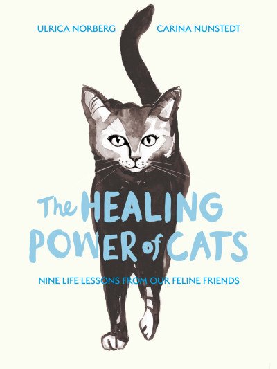 (eBook) The Healing Power of Cats: Nine Lessons from Our Feline Friends by Ulrica Norberg & Carina Nunstedt