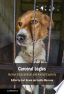(eBook) Carceral Logics. Human Incarceration and Animal Captivity By Lori Gruen