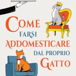 (eBook) Come farsi addomesticare dal proprio gatto By Andrea Mancino