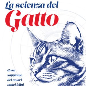 (eBook) La scienza del gatto: Cosa sappiamo dei nostri amici felini by Roberto Marchesini