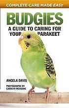 (eBook) Budgies : a guide to caring for your parakeet by Angela Davids