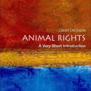 (eBook) Animal Rights: A Very Short Introduction (Very Short Introductions) By David DeGrazia [DeGrazia