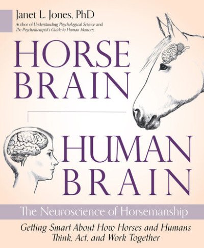 (eBook) Horse Brain, Human Brain: The Neuroscience of Horsemanship by Janet Jones