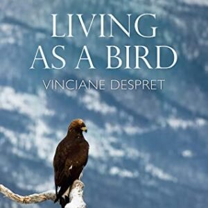 (eBook) Living as a Bird By Vinciane Despret