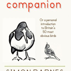 (eBook) A Bad Birdwatcher's Companion: .or a personal introducion to Britain's 50 most obvious birds By Barnes
