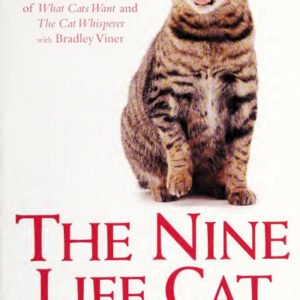 (eBook) The nine life cat : leading cat experts explain the secrets of how to give your cat a longer, healthier, happier life By Claire Bessant