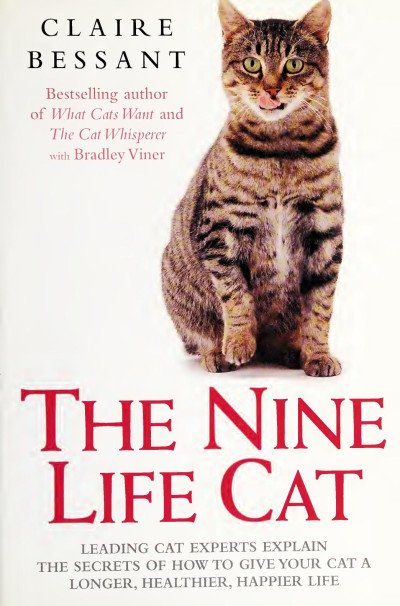 (eBook) The nine life cat : leading cat experts explain the secrets of how to give your cat a longer, healthier, happier life By Claire Bessant