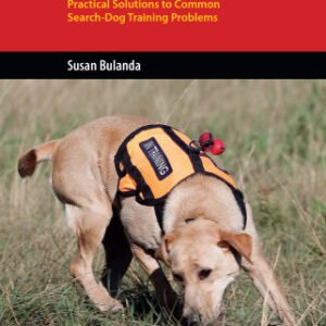(eBook) K9 search and rescue troubleshooting : practical solutions to common search dog training problems by Bulanda