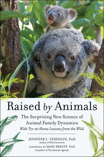 (eBook) Raised by animals: how dolphins bond, why meerkats babysit, and other lessons from families in the wild By Bekoff