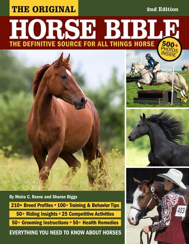 (eBook) The Original Horse Bible, 2nd Edition: The Definitive Source for All Things Horse (CompanionHouse Books) 210 Breed Profiles, Training Tips, Riding Insights, Competitive Activities, Grooming and Health by Moira C. Reeve