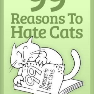 (eBook) 99 Reasons to Hate Cats: Cartoons for Cat Lovers By Briscoe Tom