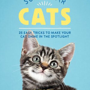 (eBook) Superstar Cats: 25 Easy Tricks to Make Your Cat Shine in the Spotlight By Julie Tottman