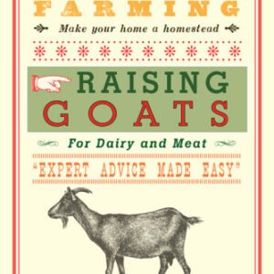 (eBook) Backyard Farming: Raising Goats: For Dairy and Meat By Kim Pezza