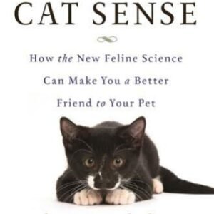 (eBook) Cat Sense How the new feline science can make you a better friend to your pet By John Bradshaw