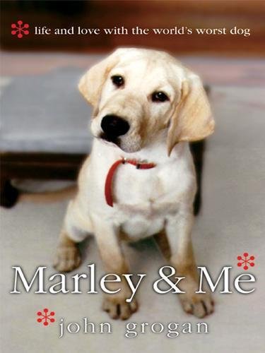 (eBook) Marley & Me: Life and Love With the World's Worst Dog by Grogan John