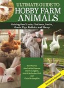 (eBook) Ultimate Guide to Hobby Farm Animals: Raising Beef Cattle, Chickens, Ducks, Goats, Pigs, Rabbits, and Sheep by Sue Weaver