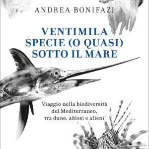 (eBook) Ventimila specie (o quasi) sotto i mari By Andrea Bonifazi