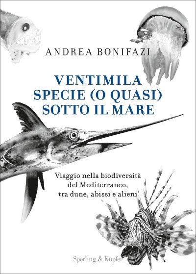 (eBook) Ventimila specie (o quasi) sotto i mari By Andrea Bonifazi