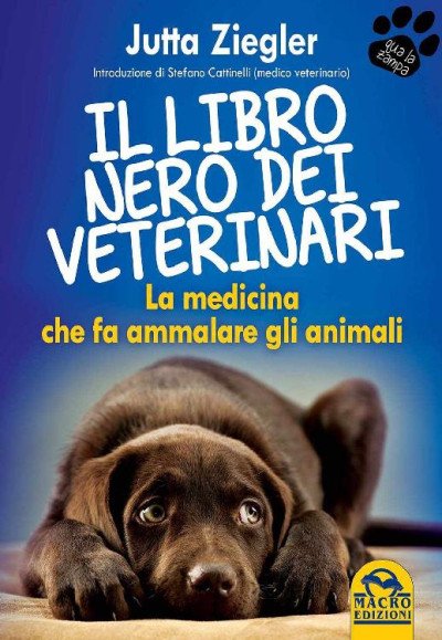 (eBook) Il libro nero dei veterinari. La medicina che fa ammalare gli animali by Jutta Ziegler