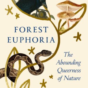 (eBook) Forest Euphoria: The Abounding Queerness of Nature By Patricia Ononiwu Kaishian