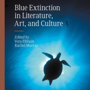 (eBook) Blue Extinction in Literature, Art, and Culture By Vera Fibisan
