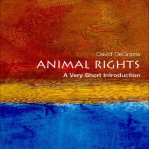(eBook) Animal Rights: A Very Short Introduction By David DeGrazia