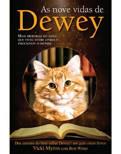 (eBook) As Nove Vidas de Dewey - Mais Histórias do Gato Que Viveu Entre Livros e Emocionou o Mundo By Vicki
