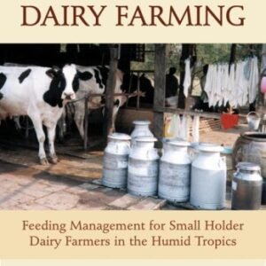 (eBook) Tropical Dairy Farming: Feeding Management for Small Holder Dairy Farmers in the Humid Tropics by John Moran