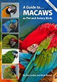 (eBook) A Guide to Macaws As Pet and Aviary Birds By Rick Jordan