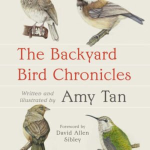 (eBook) The Backyard Bird Chronicles By Amy Tan