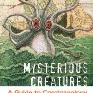 (eBook) Mysterious Creatures: A Guide to Cryptozoology, 2 Volume Set by George M. Eberhart