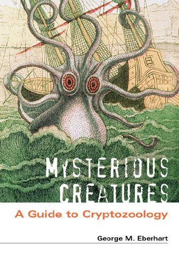 (eBook) Mysterious Creatures: A Guide to Cryptozoology, 2 Volume Set by George M. Eberhart